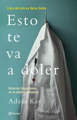 Esto te va a doler: Historias disparatadas de un médico residente
