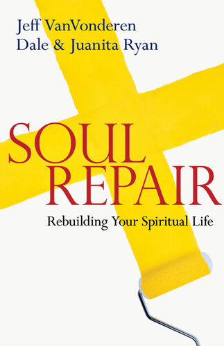 Soul Repair: Rebuilding Your Spiritual Life