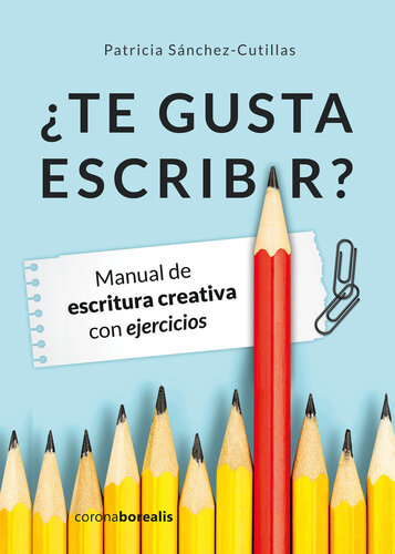¿Te gusta escribir?: Manual de escritura creativa