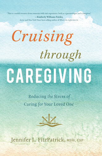 Cruising through Caregiving: Reducing the Stress of Caring for Your Loved One