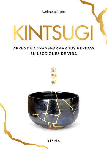 Kintsugi: El arte de la resiliencia