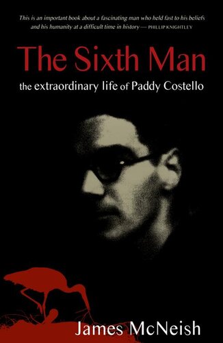 The Sixth Man: The Extraordinary Life of Paddy Costello