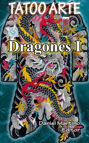 Tattoo Arte, Dragones I: Pinturas. Dibujos. Bocetos. Tatuajes