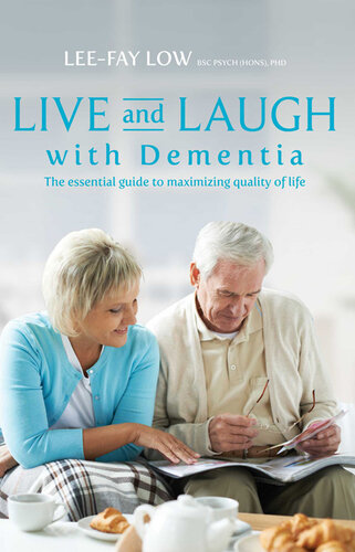 Live and Laugh with Dementia: The Essential Guide to Maximizing Quality of Life