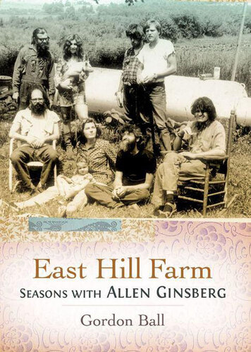East Hill Farm: Seasons with Allen Ginsberg