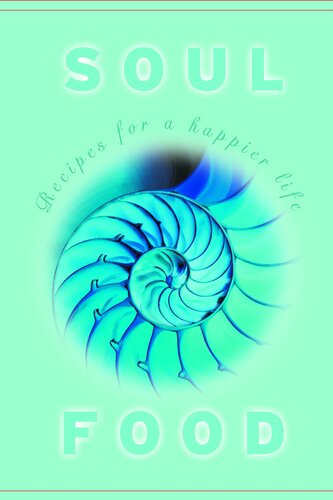 Soul Food: Recipes for a Happier Life