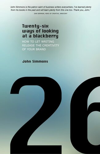 Twenty-Six Ways of Looking at a Blackberry: How to Let Writing Release the Creativity of Your Brand