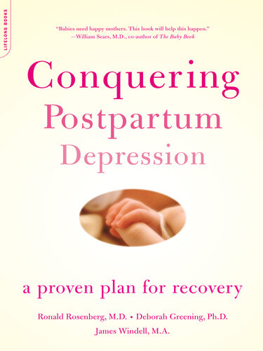 Conquering Postpartum Depression: A Proven Plan For Recovery