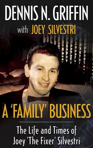 A 'FAMILY' BUSINESS: The Life And Times Of Joey 'The Fixer' Silvestri