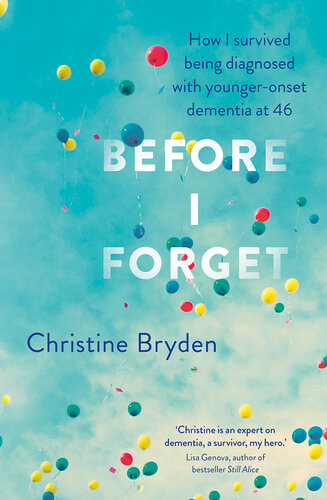 Before I Forget: How I Survived a Diagnosis of Younger-Onset Dementia at 46