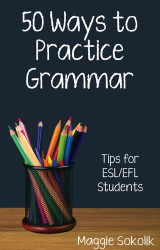 Fifty Ways to Practice Grammar: Tips for ESL/EFL Students
