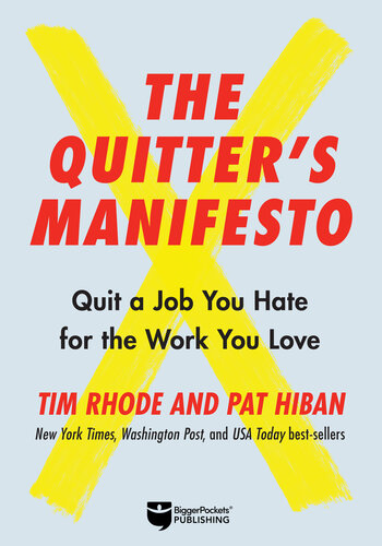 The Quitter's Manifesto: Quit a Job You Hate for the Work You Love