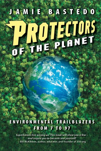 Protectors of the Planet: Environmental Trailblazers from 7 to 97