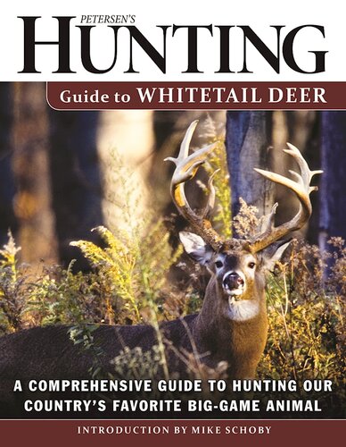 Petersen's Hunting Guide to Whitetail Deer: A Comprehensive Guide to Hunting Our Country's Favorite Big-Game Animal