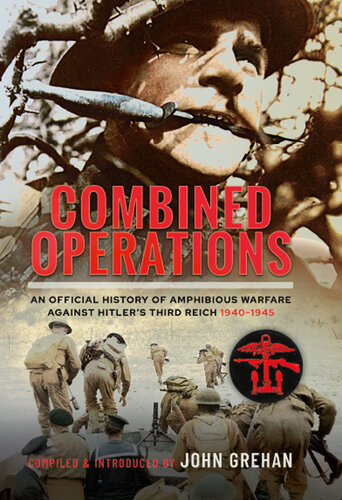 Combined Operations: An Official History of Amphibious Warfare Against Hitler’s Third Reich, 1940-1945