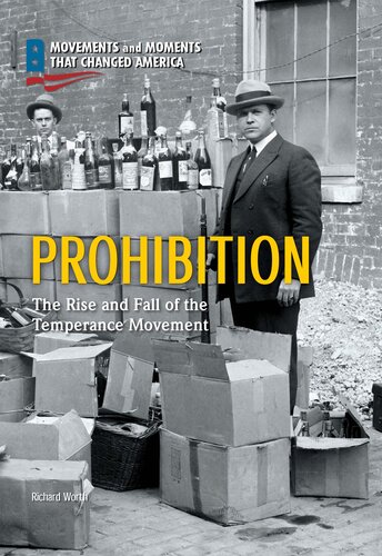 Prohibition: The Rise and Fall of the Temperance Movement