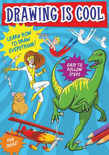 Drawing is Cool: Learn how to draw everything