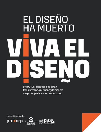 El diseño ha muerto, viva el diseño: Los nuevos desafíos que están transformando al diseño y la manera en que impacta a nuestra sociedad