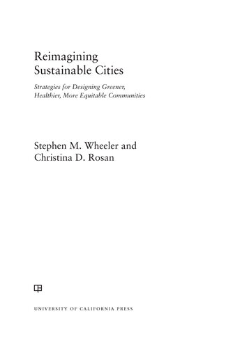 Reimagining Sustainable Cities: Strategies for Designing Greener, Healthier, More Equitable Communities