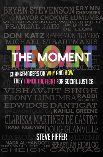 The Moment: Changemakers on Why and How They Joined the Fight for Social Justice