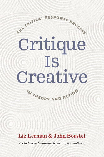 Critique Is Creative: The Critical Response Process® in Theory and Action