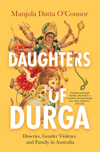 Daughters of Durga: Dowries, Gender Violence and Family in Australia