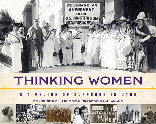 Thinking Women: A Timeline of Suffrage in Utah