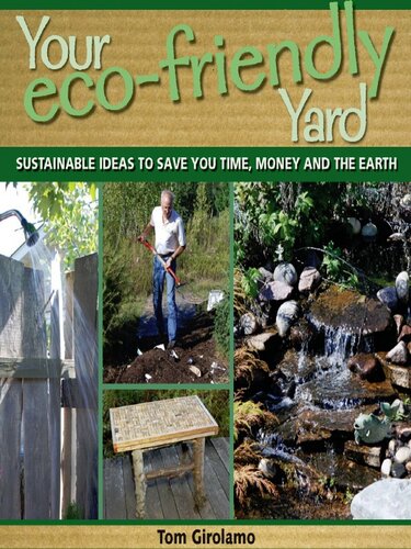 Your Eco-Friendly Yard: Sustainable Ideas to Save You Time, Money and the Earth