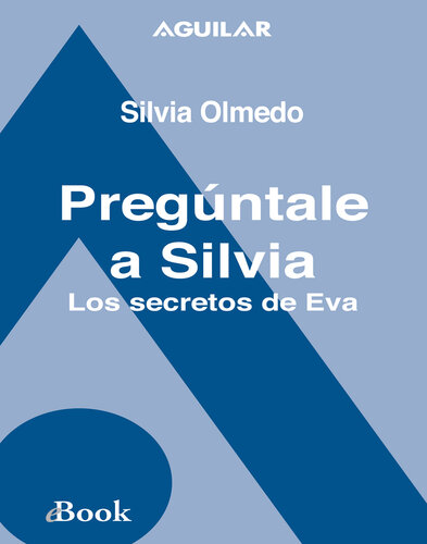 Pregúntale a Silvia: Los secretos de Eva