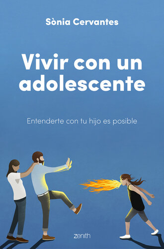 Vivir con un adolescente: Entenderte con tu hijo es posible