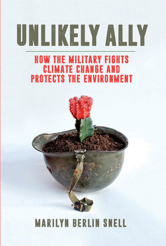 Unlikely Ally: How the Military Fights Climate Change and Protects the Environment