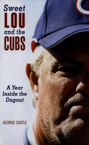 Sweet Lou and the Cubs: A Year Inside the Dugout