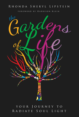 The Gardens of Life: Your Journey to Radiate Soul Light