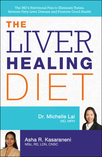 The Liver Healing Diet: The MD's Nutritional Plan to Eliminate Toxins, Reverse Fatty Liver Disease and Promote Good Health