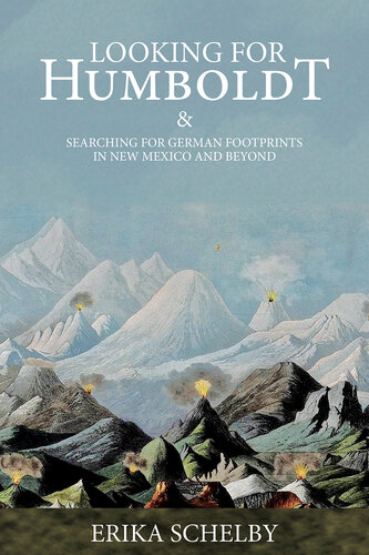 Looking for Humboldt: & Searching for German Footprints in New Mexico and Beyond