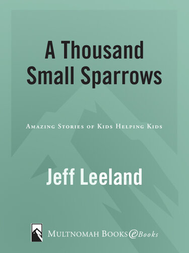 A Thousand Small Sparrows: Amazing Stories of Kids Helping Kids