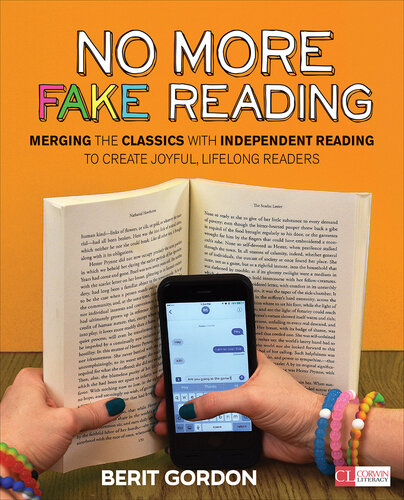 No More Fake Reading: Merging the Classics with Independent Reading to Create Joyful, Lifelong Readers