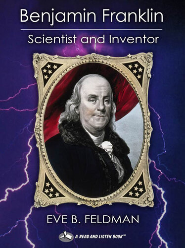 Benjamin Franklin: Scientist and Inventor