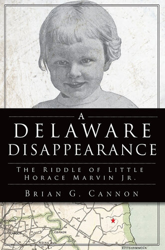 A Delaware Disappearance: The Riddle of Little Horace Marvin Jr.