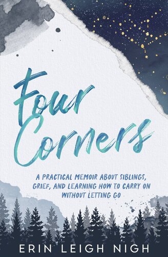 Four Corners: A Practical Memoir About Siblings, Grief, And Learning How To Carry On Without Letting Go