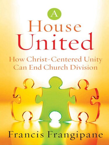 A House United: How Christ-Centered Unity Can End Church Division