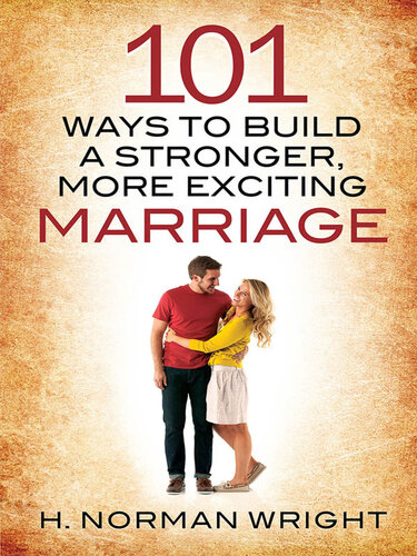 101 Ways to Build a Stronger, More Exciting Marriage