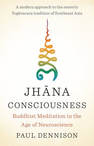 Jhana Consciousness: Buddhist Meditation in the Age of Neuroscience