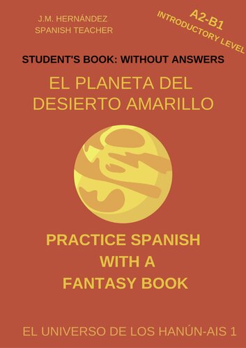 El Planeta del Desierto Amarillo (A2-B1 Introductory Level) — Student's Book Without Answers