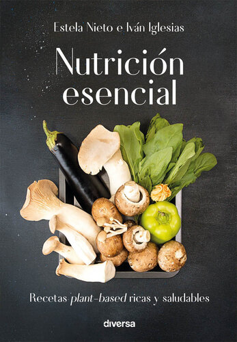 Nutrición esencial: Recetas plant-based ricas y saludables