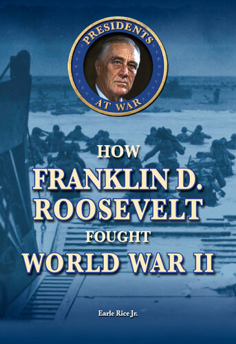 How Franklin D. Roosevelt Fought World War II
