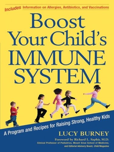 Boost Your Child's Immune System: A Program and Recipes for Raising Strong, Healthy Kids
