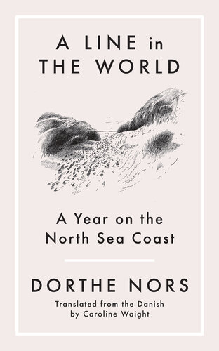 A Line in the World: A Year on the North Sea Coast