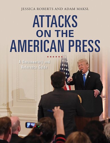 Attacks on the American Press: A Documentary and Reference Guide