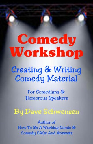 Comedy Workshop: Creating & Writing Comedy Material For Comedians & Humorous Speakers